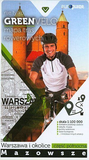 Nie tylko Green Velo. Mapa tras rowerowych w skali 1:100 000 Mazowsze. Warszawa i okolice. Część północna