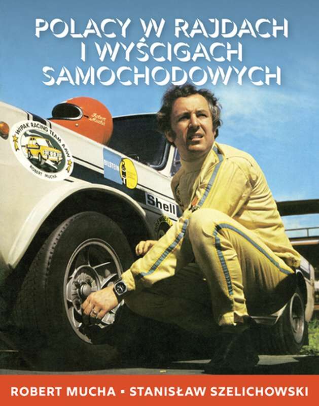 Polacy w rajdach i wyścigach samochodowych wyd. 2