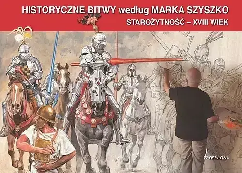 Historyczne Bitwy według Marka Szyszko