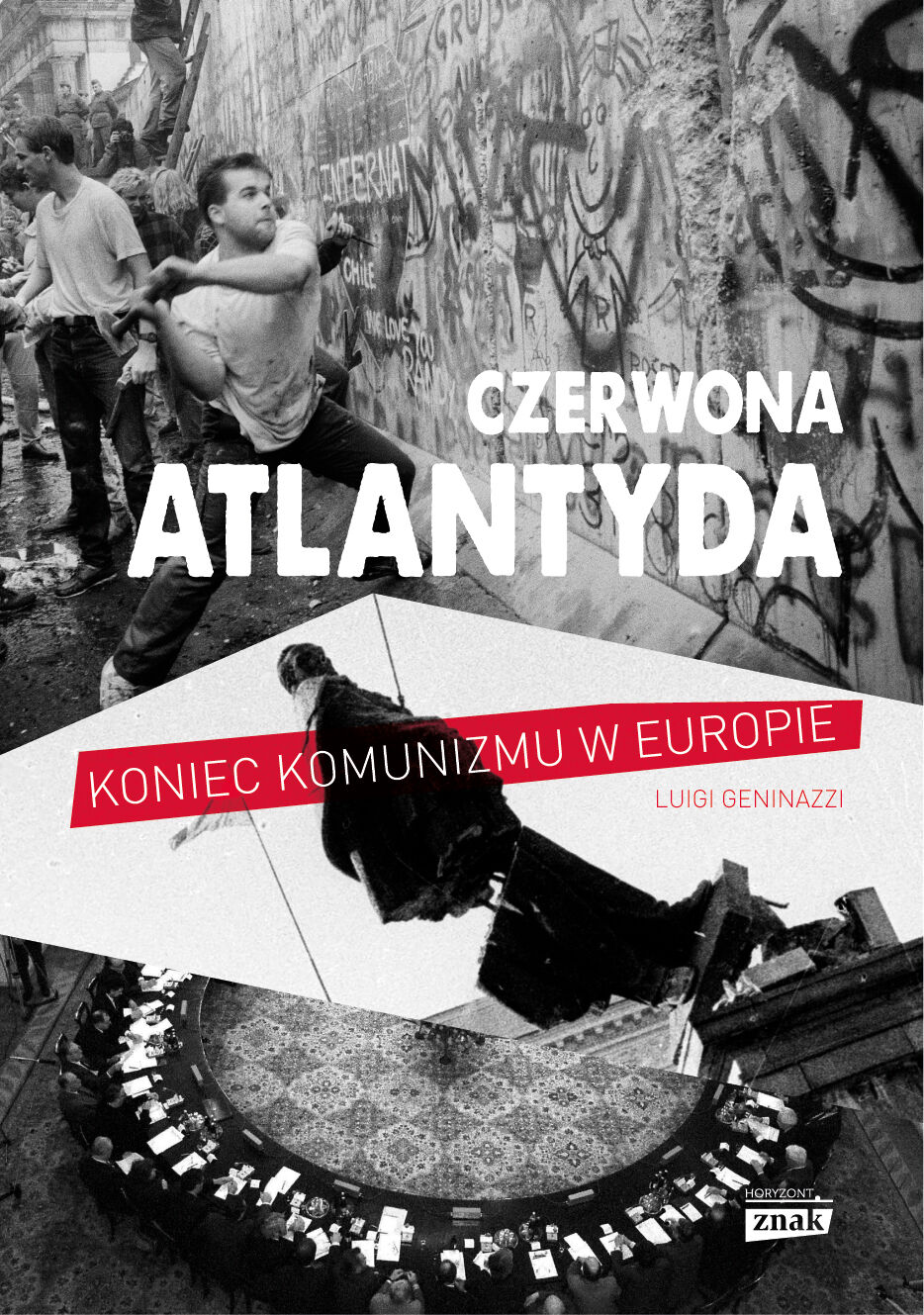 Czerwona Atlantyda. Upadek komunizmu w Europie