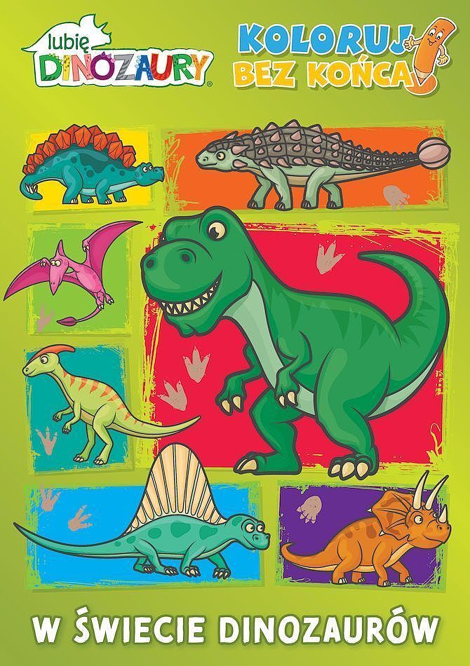 Lubię dinozaury Koloruj bez końca cz. 1 W świecie dinozaurów