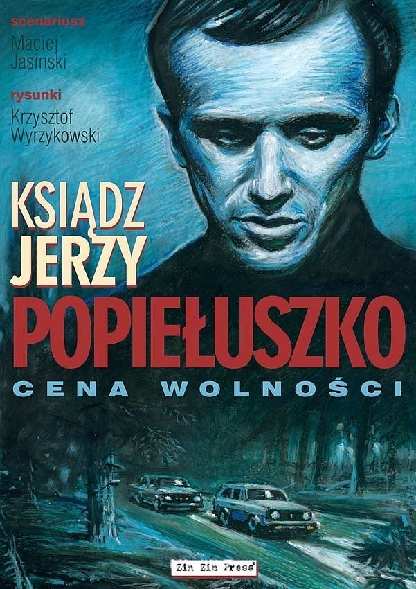Ksiądz Jerzy Popiełuszko: Cena wolności - [w: "Mały Gość Niedzielny"]