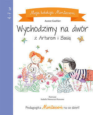 Moja kolekcja Montessori Wychodzimy na dwór z Arturem i Basią