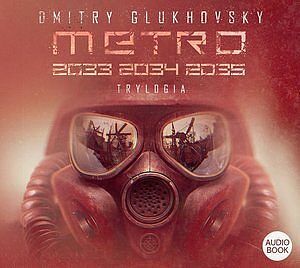 Trylogia Metro 2033 2034 2035 (książka audio)
