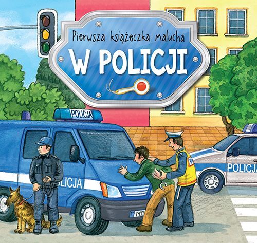 Pierwsza książeczka malucha. W policji