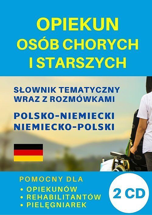 Opiekun osób chorych i starszych Słownik polsko-niemiecki