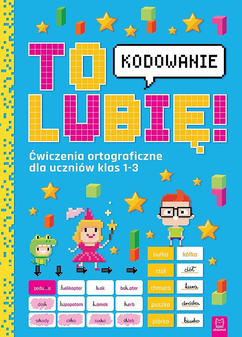 To lubię – kodowanie. Ćwiczenia ortograficzne dla uczniów klas 1-3