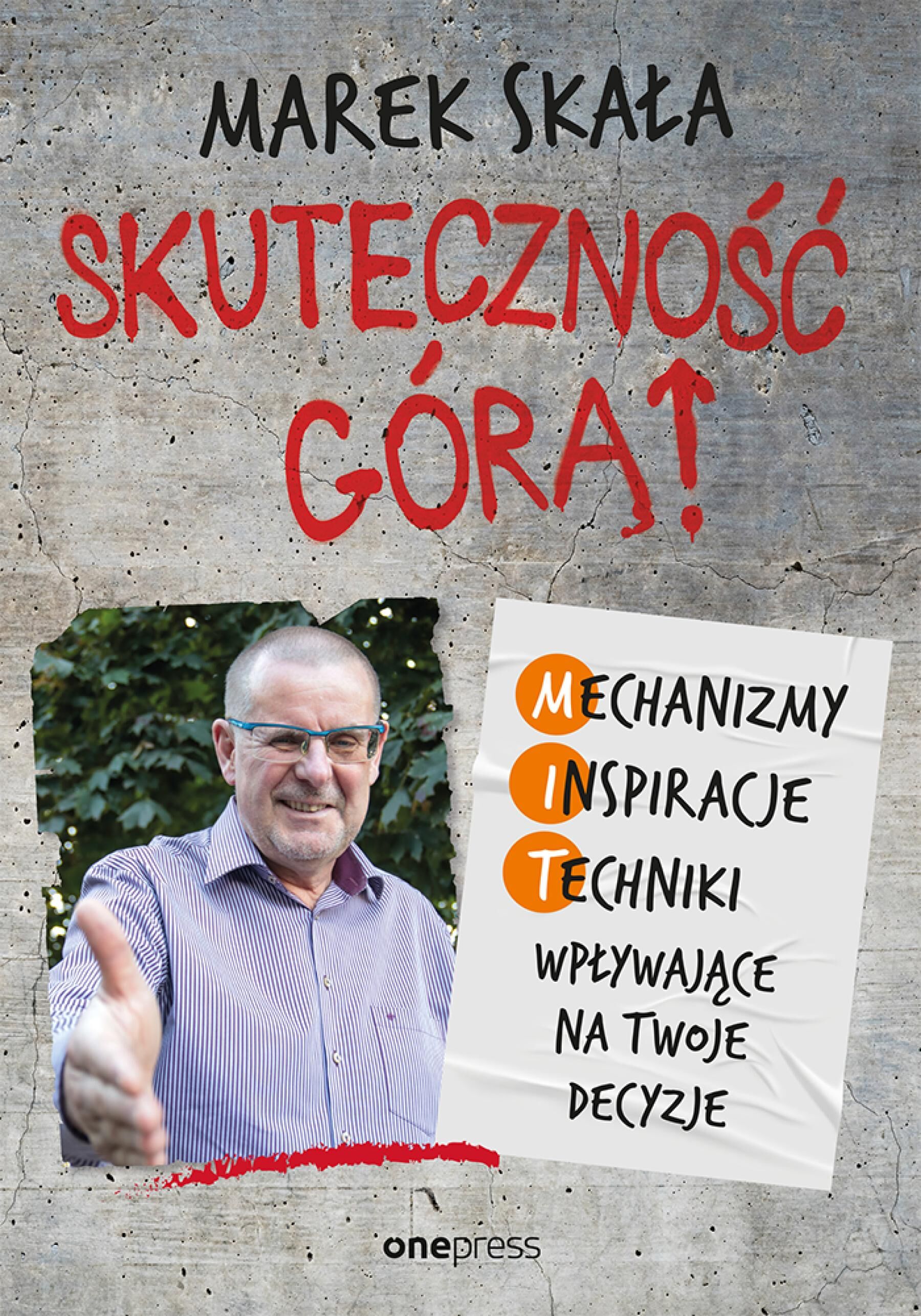 Skuteczność górą! Mechanizmy - Inspiracje - Techniki wpływające na Twoje decyzje (e-book)