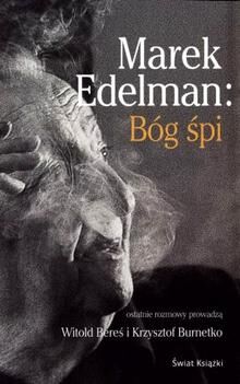 Marek Edelman: Bóg śpi.