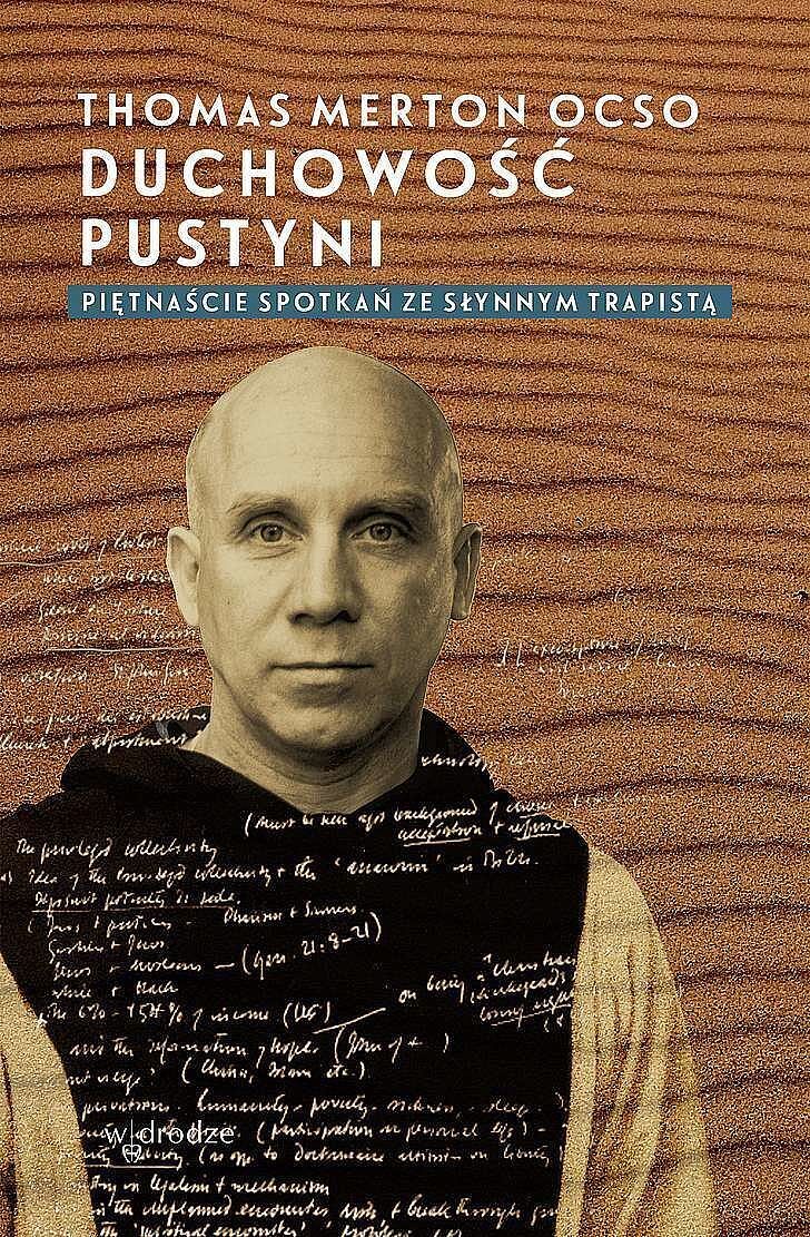 Duchowość pustyni. Piętnaście spotkań ze słynnym trapistą