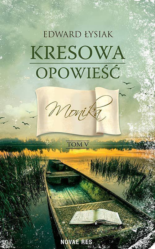 Kresowa opowieść. Tom V. Monika