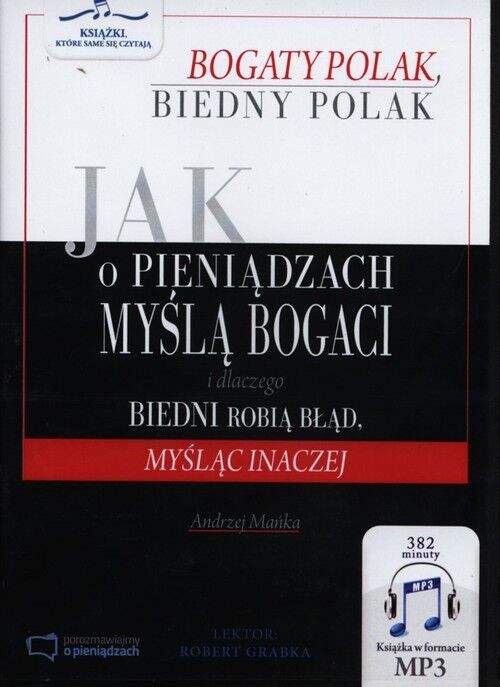 Jak o pieniądzach myślą bogaci i dlaczego biedni robią błąd, myśląc inaczej (audiobook CD)