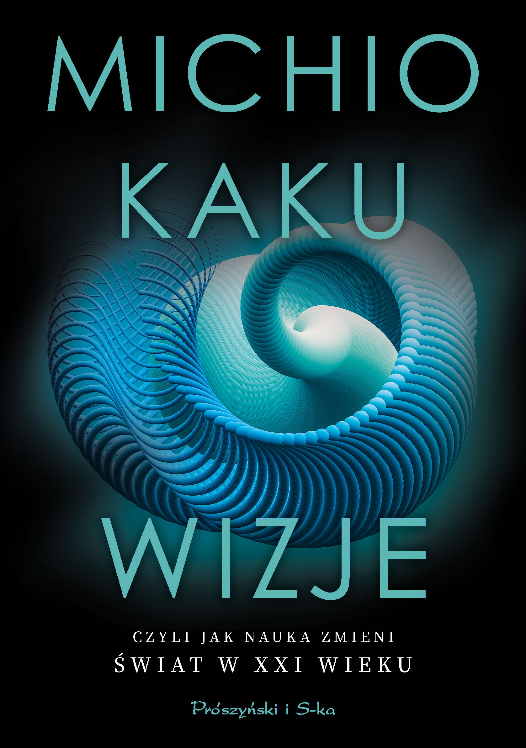 Wizje, czyli jak nauka zmieni świat w XXI wieku (e-book)