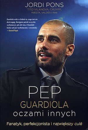 Pep Guardiola. Oczami innych