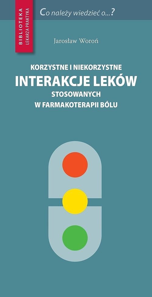 Korzystne i niekorzystne interakcje leków stosowanych w farmakoterapii bólu