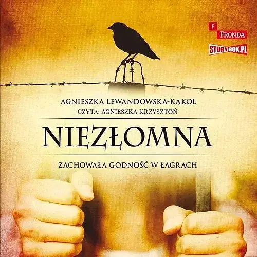 Niezłomna Zachowała godność w łagrach (audiobook CD)