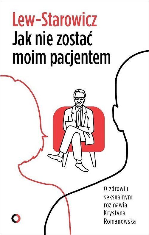 Jak nie zostać moim pacjentem. O zdrowiu seksualnym rozmawia Krystyna Romanowska