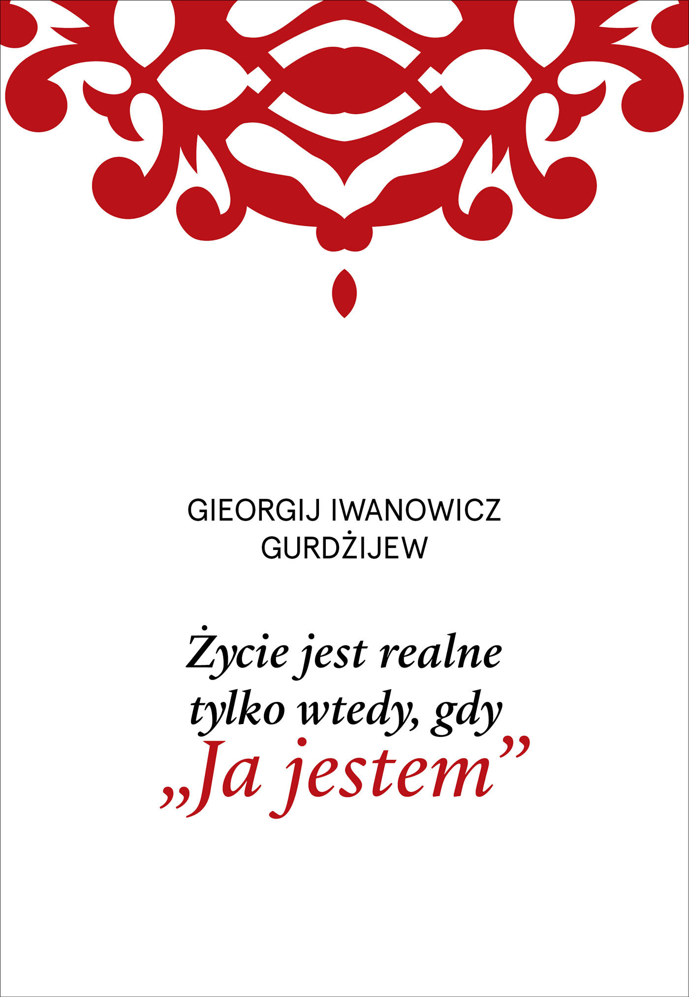 Życie jest realne tylko wtedy gdy ja jestem
