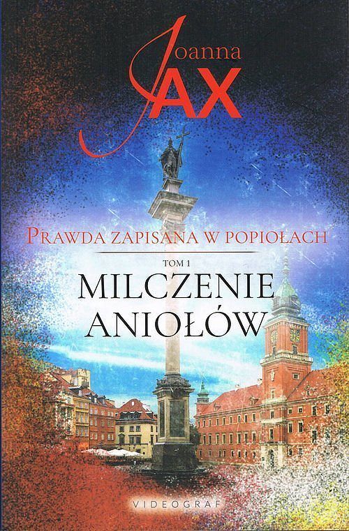 Prawda zapisana w popiołach. Tom 1 Milczenie Aniołów