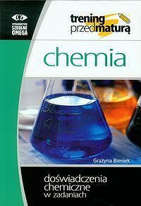 Chemia Trening przed maturą Doświadczenia chemiczne w zadaniach