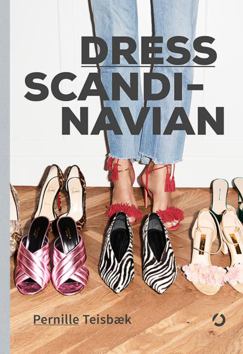 Dress Scandinavian. Jak podkreślić swoją osobowość ubiorem, nadać wyjątkowy charakter prostym stylizacjom i odnaleźć równowagę we własnej szafie