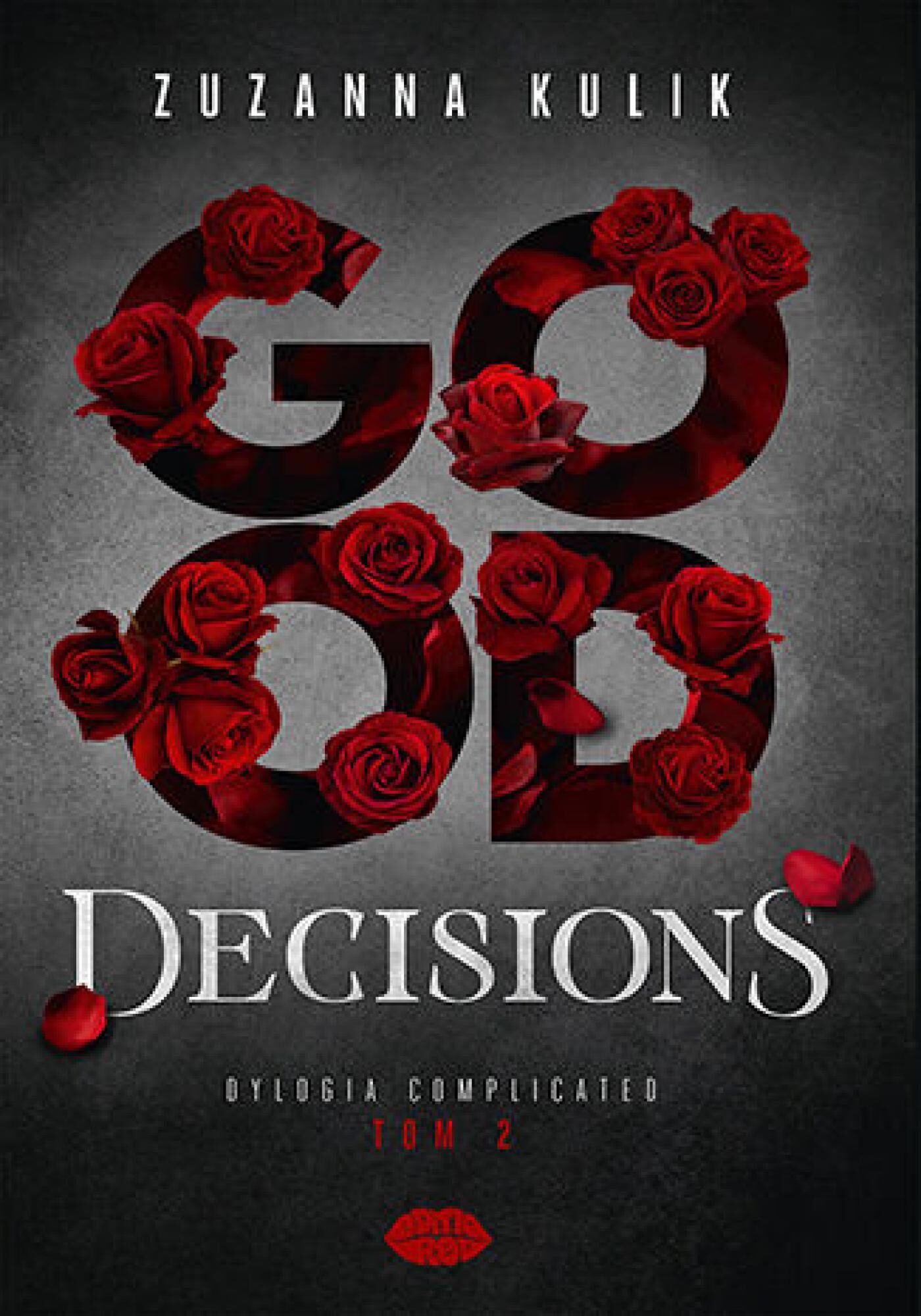 Good Decisions. Dylogia Complicated. Tom 2 (e-book)