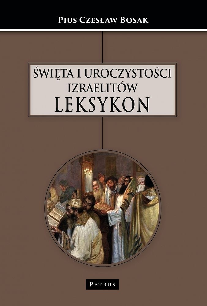 Święta i uroczystości izraelitów. Leksykon