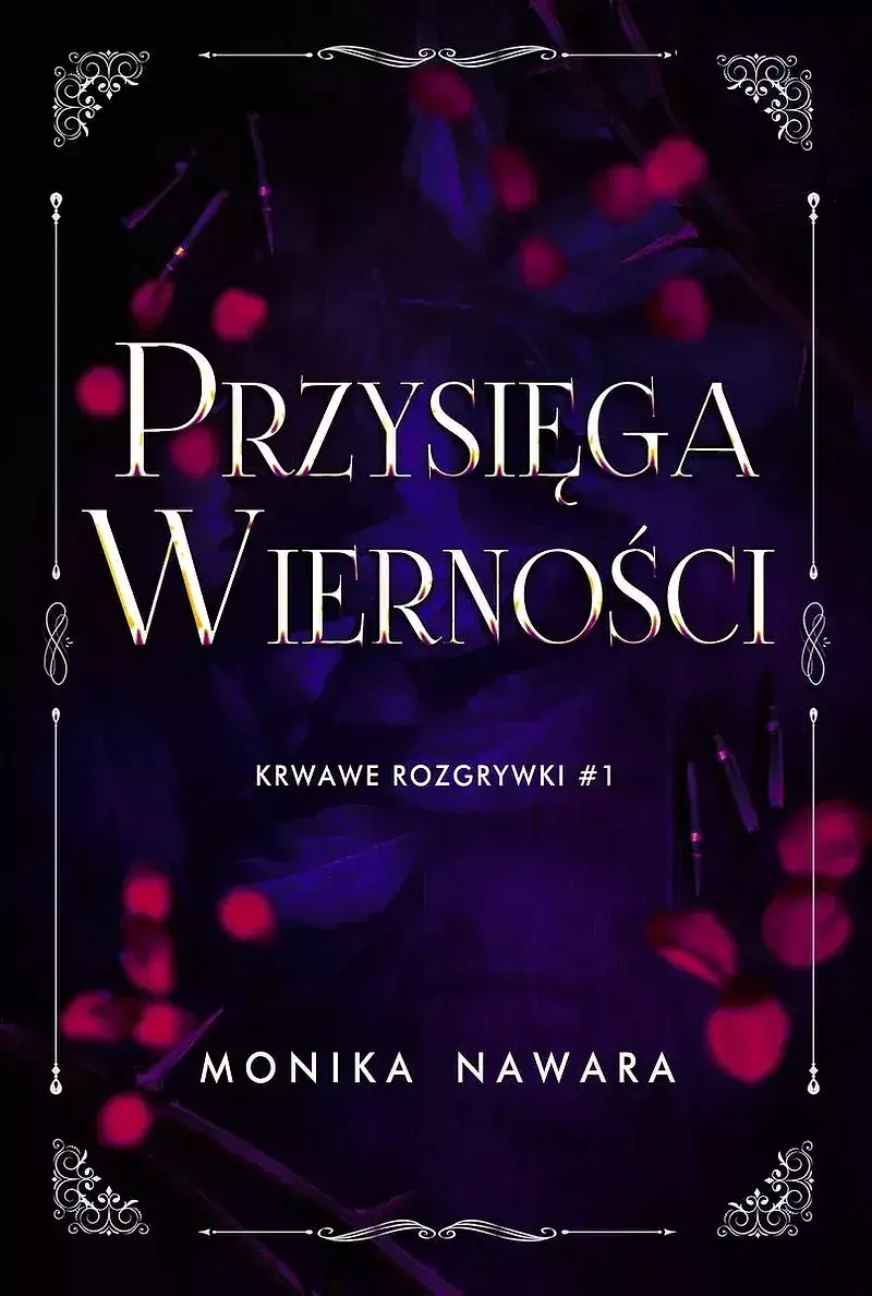 Przysięga wierności. Krwawe rozgrywki. Tom 1