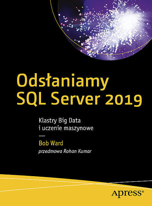 Odsłaniamy SQL Server 2019: Klastry Big Data i uczenie maszynowe