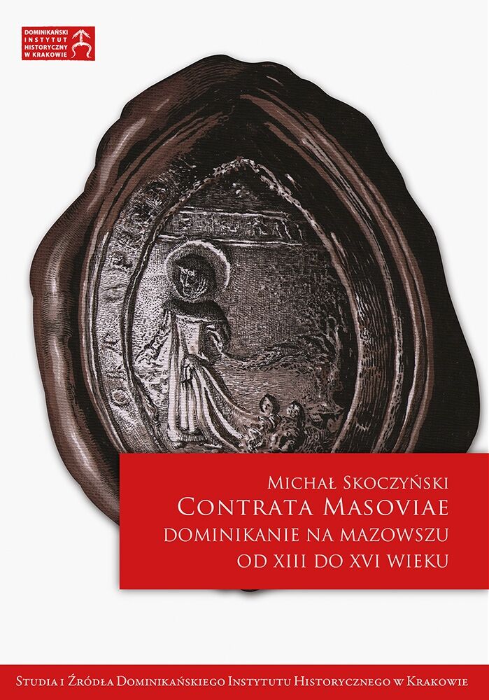 Contrata Masoviae. Dominikanie na Mazowszu od XIII do XVI wieku (e-book)