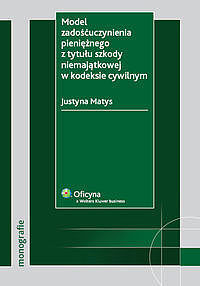 Model zadośćuczynienia pieniężnego z tytułu szkody niemajątkowej w kodeksie cywilnym