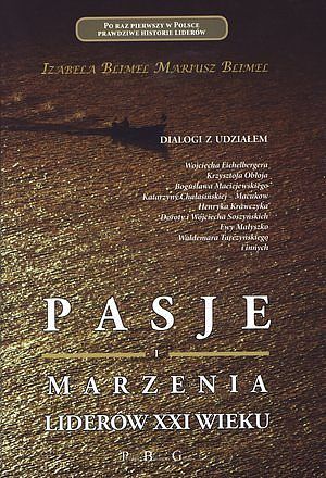 Pasja i marzenia liderów XXI wieku