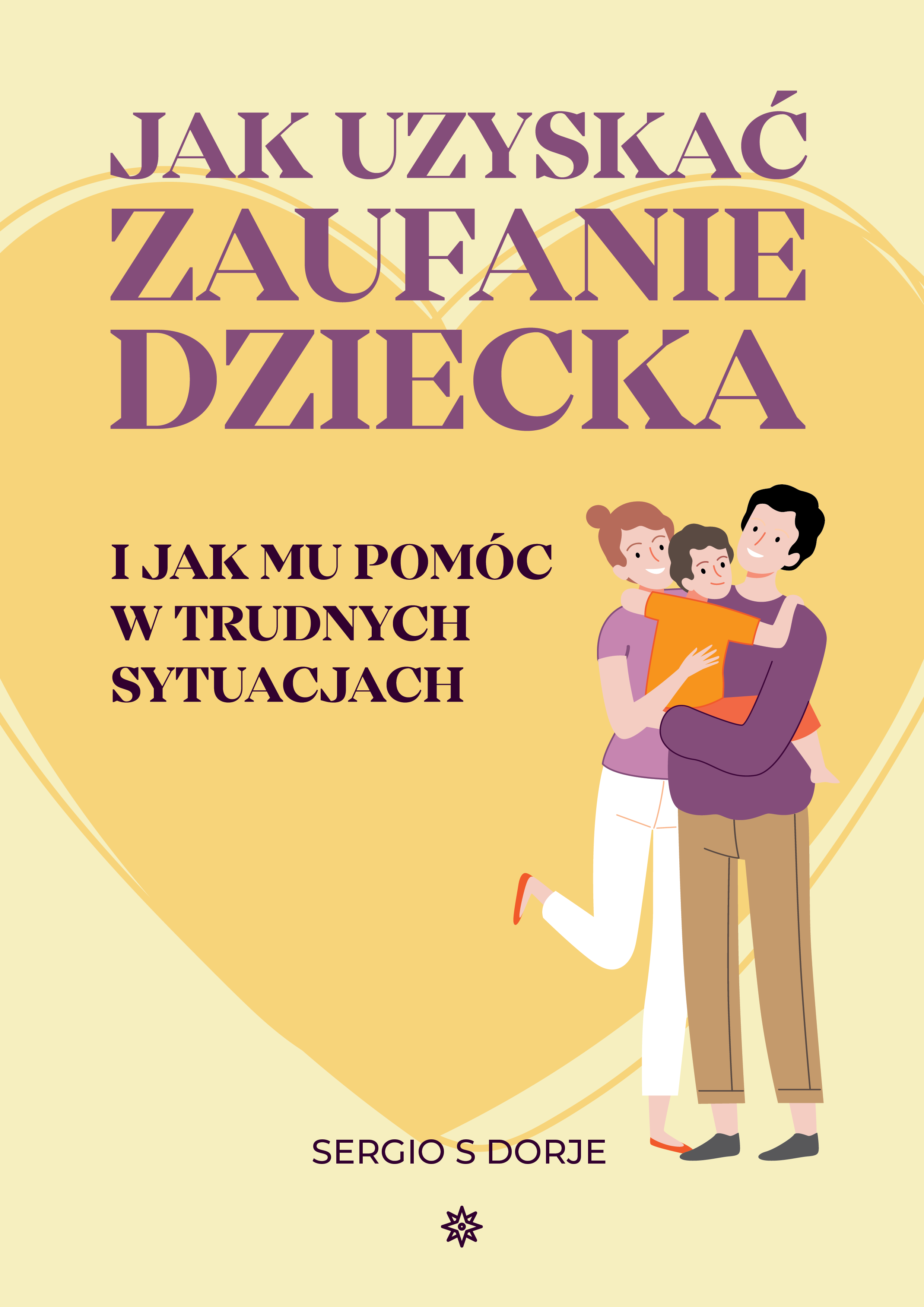 Jak uzyskać zaufanie dziecka i jak mu pomóc w trudnych sytuacjach (e-book)