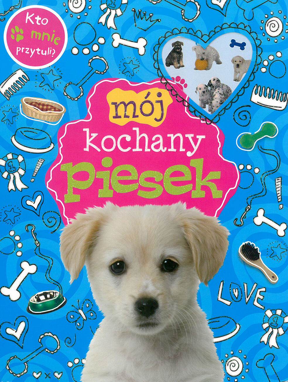 Mój kochany piesek. Kto mnie przytuli