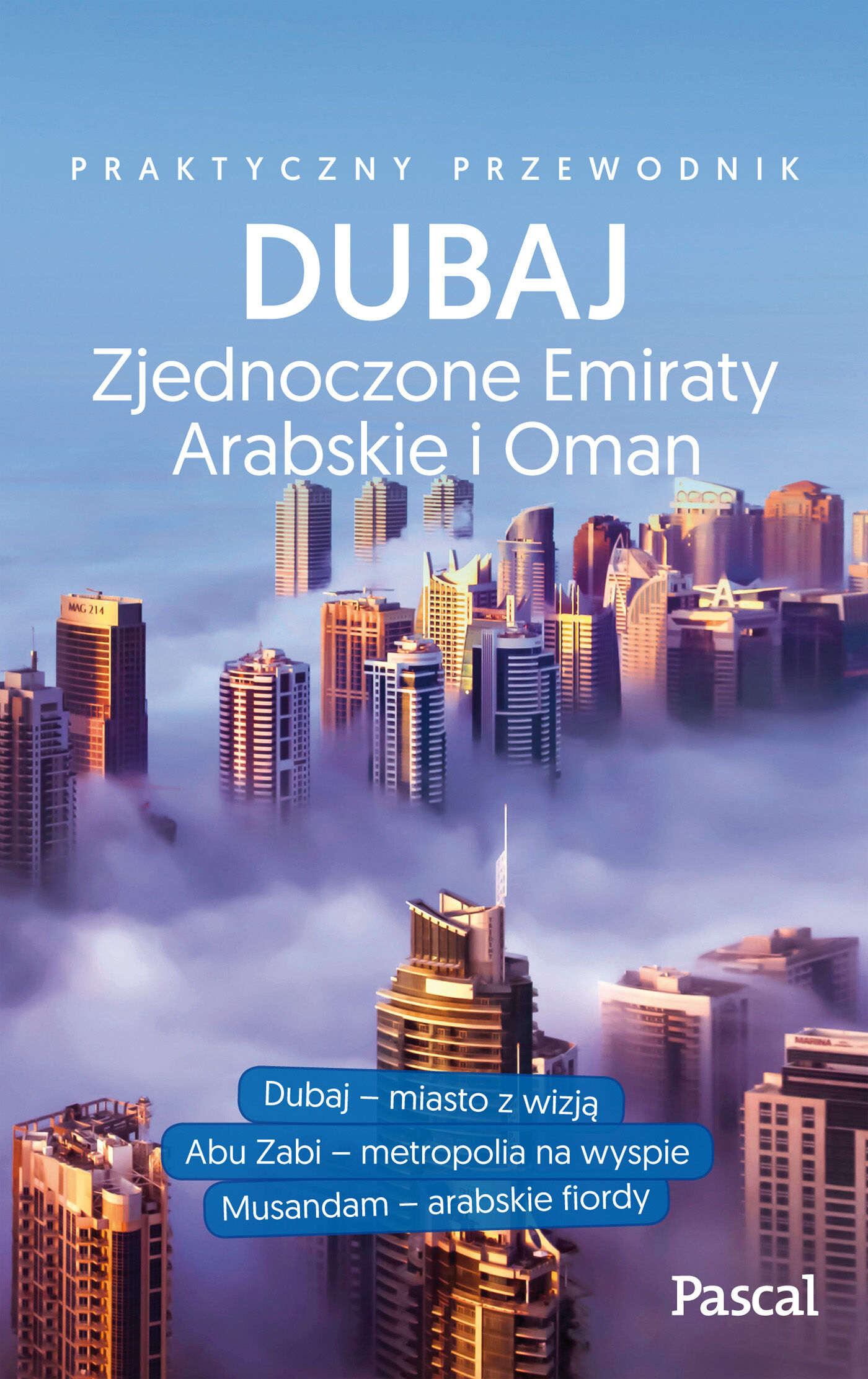 Dubaj, Abu Zabi, Zea i Oman [Przewodniki Pascala]