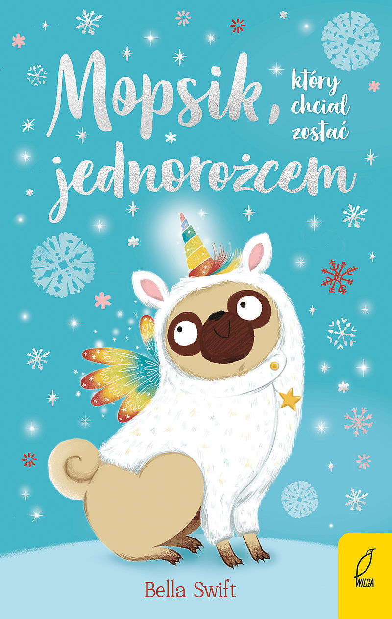 Mopsik, który chciał zostać jednorożcem. Tom 1
