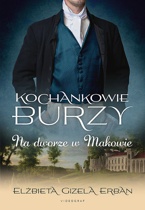 Kochankowie Burzy. Tom 2 Na dworze w Makowie