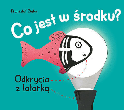 Co jest w środku? odkrycia z latarką wyd. 2022