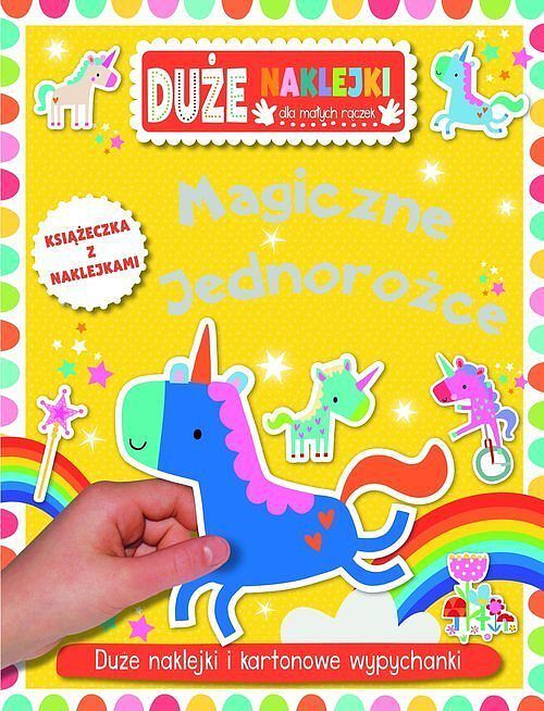 Magiczne jednorożce Książeczka z dużymi naklejkami dla małych rączek