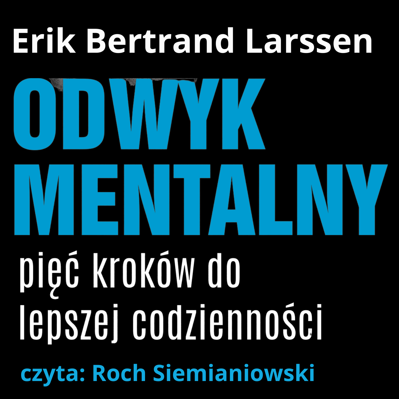 Odwyk mentalny. Pięć kroków do lepszej codziennośc (audiobook MP3)