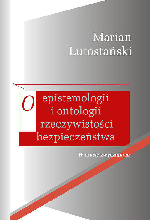 O epistemologii i ontologii rzeczywistości bezpieczeństwa