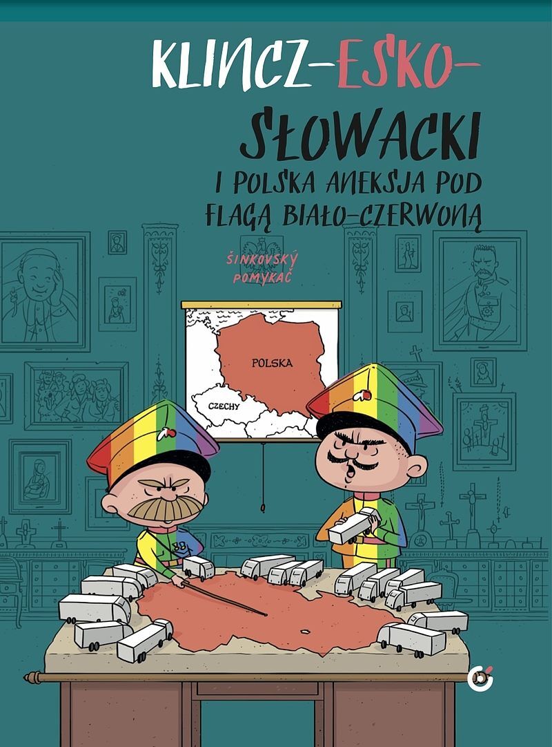 Klincz-esko-słowacki i Polska aneksja pod flagą biało czerwoną