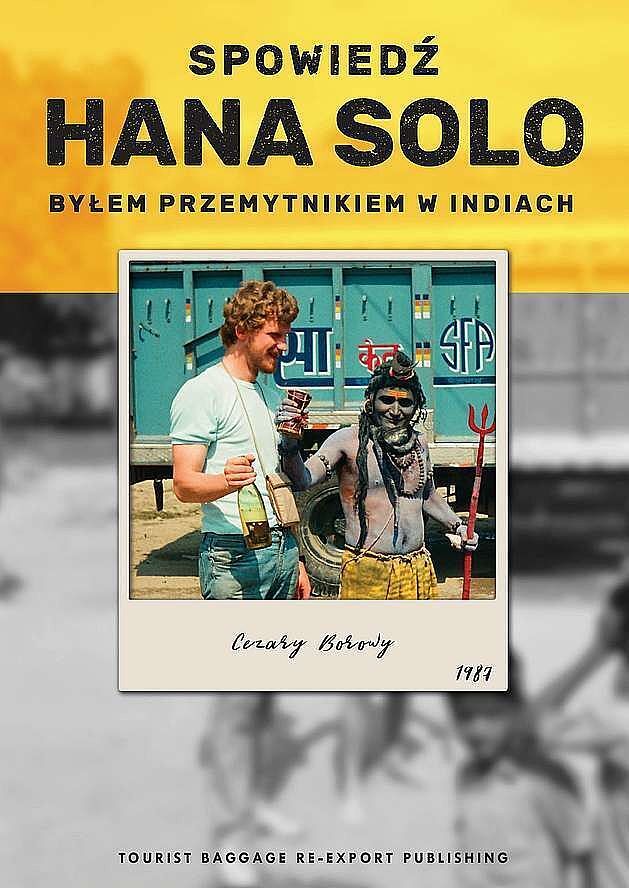 Spowiedź hana solo. Byłem przemytnikiem w indiach