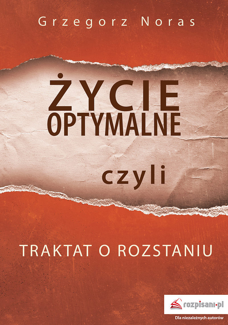 Życie optymalne, czyli traktat o rozstaniu