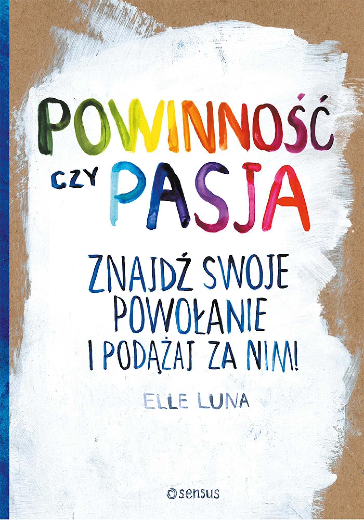 Powinność czy pasja. Znajdź swoje powołanie i podążaj za nim! (e-book)