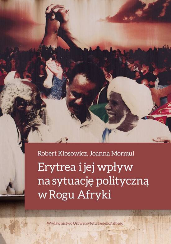 Erytrea i jej wpływ na sytuację polityczną w Rogu Afryki