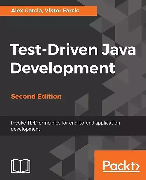 Test-Driven Java Development, Second Edition