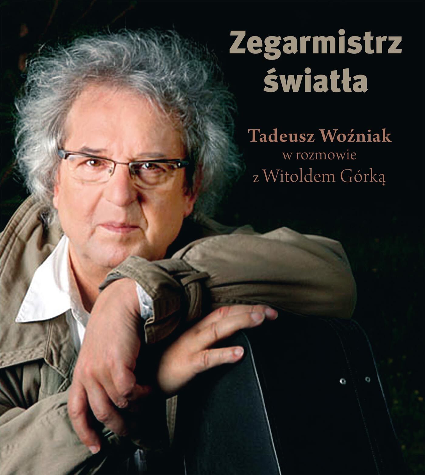 Zegarmistrz Światła.Tadeusz Woźniak w rozmowie z Witoldem Górką (e-book)