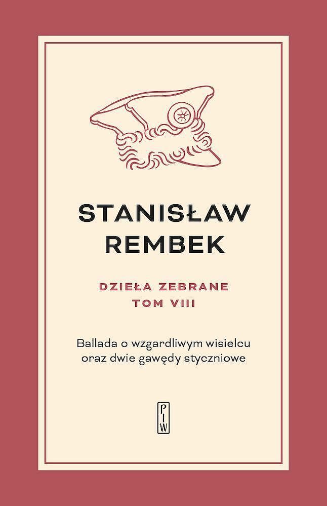 Dzieła zebrane. Tom 8 Ballada o wzgardliwym wisielcu oraz dwie gawędy styczniowe
