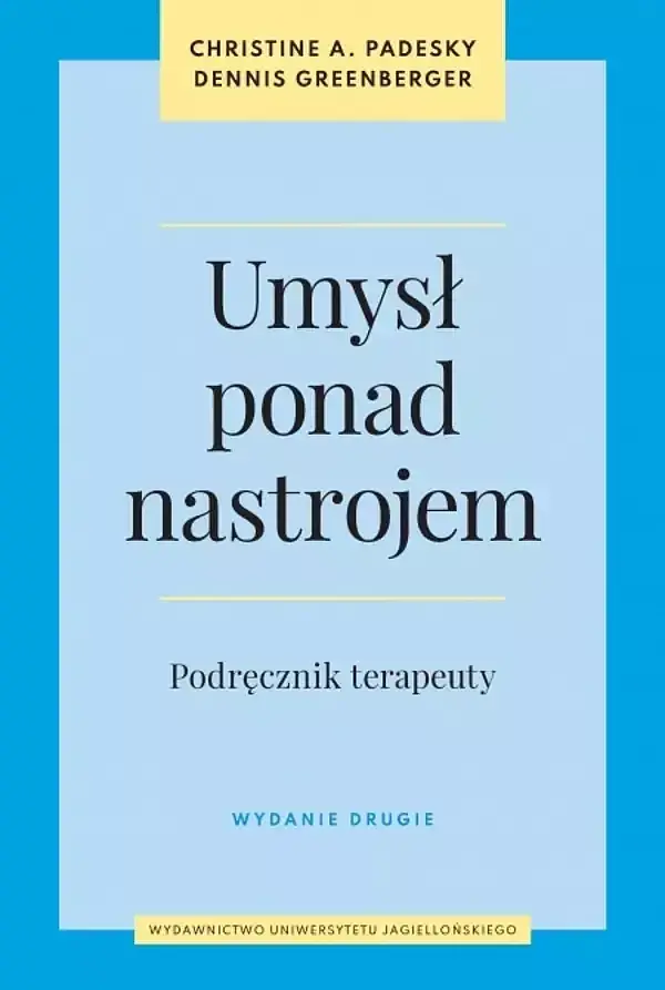 Umysł ponad nastrojem. Podręcznik terapeuty